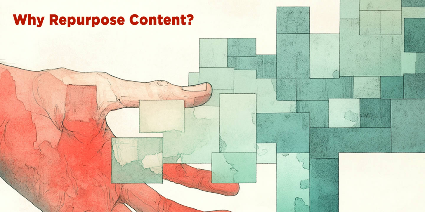 how to repurpose content and why it's important to do so.