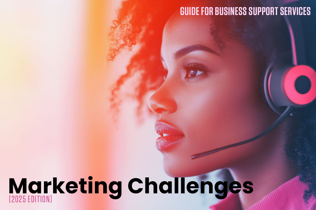 GUIDE: The Top Marketing Problems Facing Business Support Services in 2025