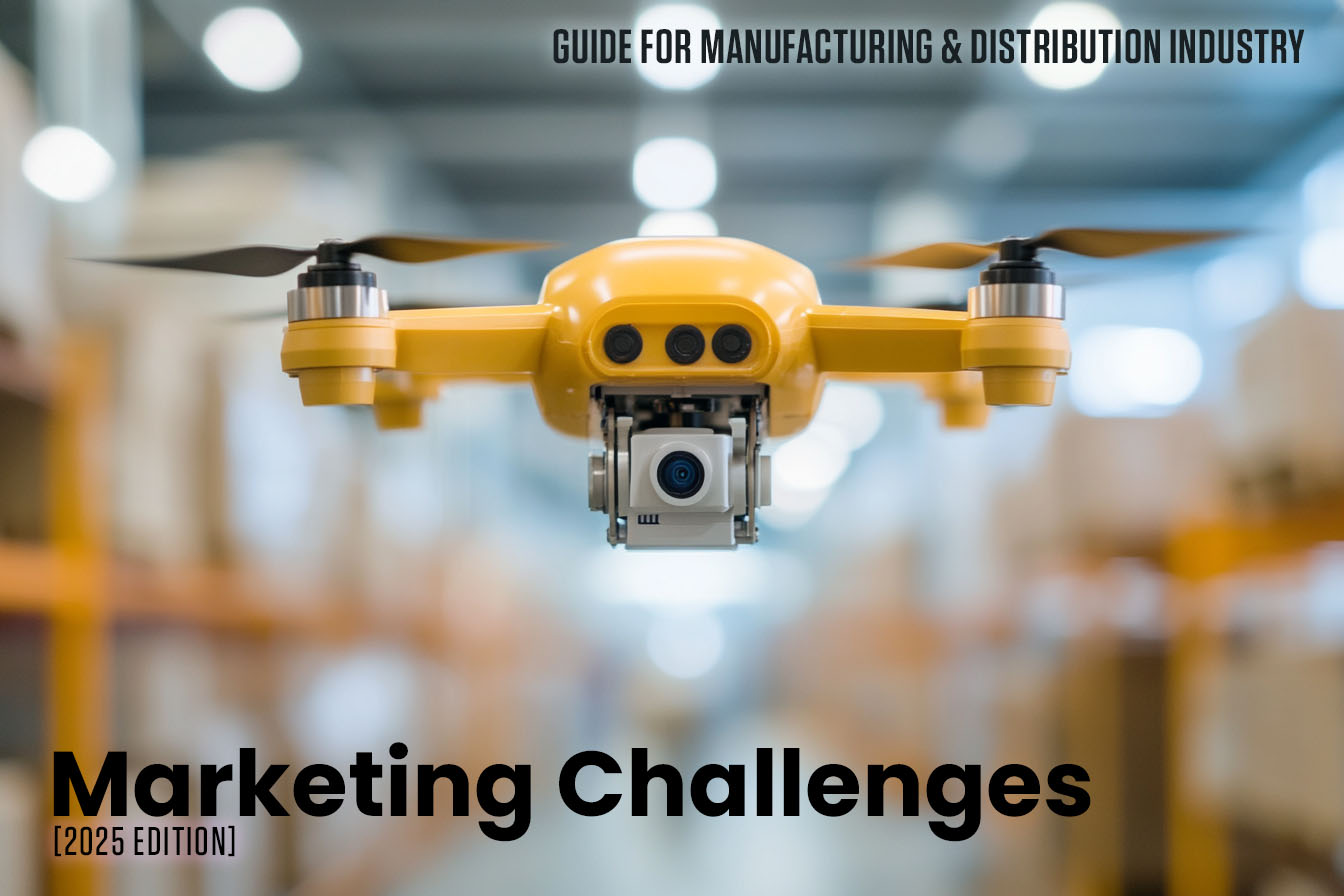 GUIDE TO: Marketing Challenges Facing the Manufacturing & Distribution Industry in 2025