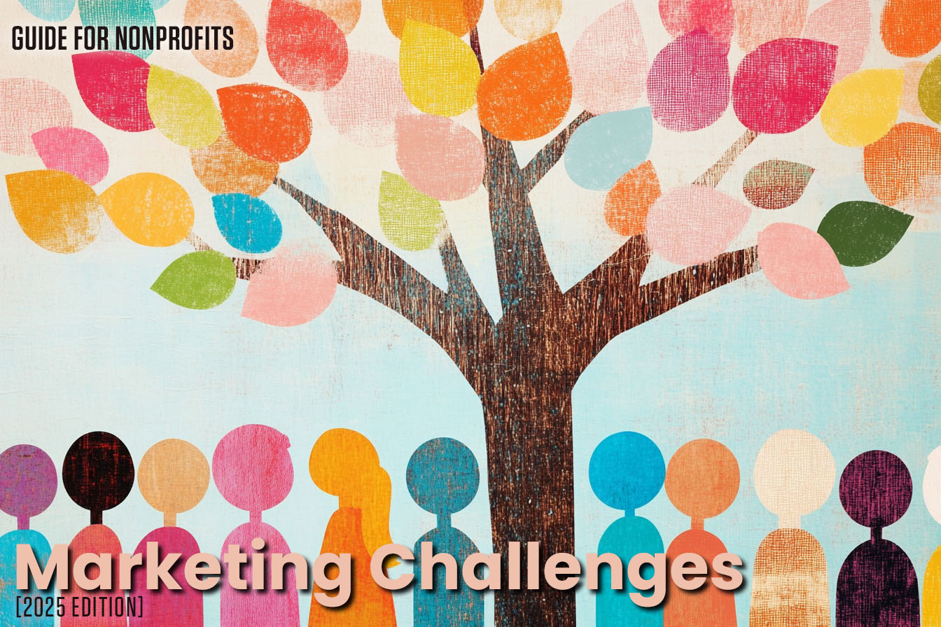 GUIDE TO: Marketing Challenges Facing the Nonprofits in 2025